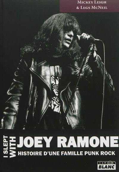 I slept with Joey Ramone : l'histoire d'une famille punk rock