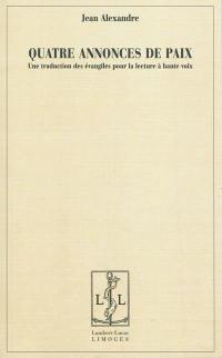 Quatre annonces de paix : une traduction des évangiles pour la lecture à voix haute