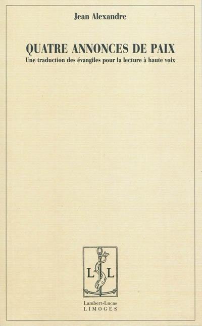 Quatre annonces de paix : une traduction des évangiles pour la lecture à voix haute