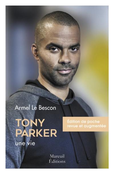 Tony Parker : une vie