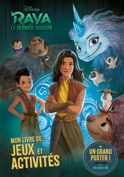 Raya et le dernier dragon : mon livre de jeux et activités + un grand poster recto-verso