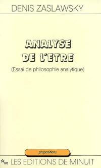 Analyse de l'être : (essai de philosophie analytique)