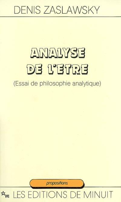 Analyse de l'être : (essai de philosophie analytique)