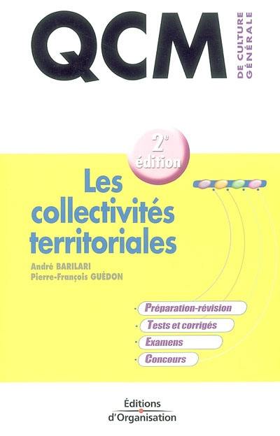 QCM de culture générale. Vol. 9. Les collectivités territoriales : préparation-révision, tests et corrigés, examens, concours