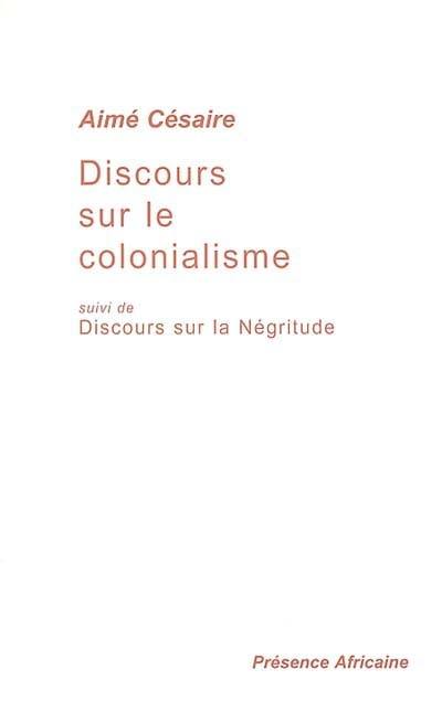 Discours sur le colonialisme. Discours sur la négritude