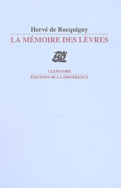 La mémoire des lèvres : poèmes