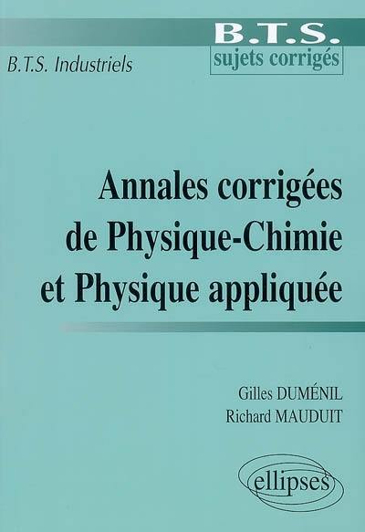 Annales corrigées de physique-chimie et physique appliquée, BTS industriels