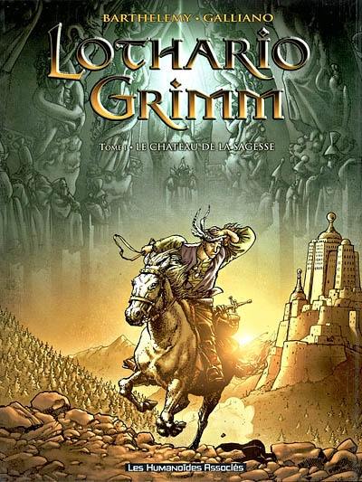 Lothario Grimm. Vol. 1. Le château de la sagesse