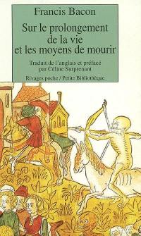 Sur le prolongement de la vie et les moyens de mourir