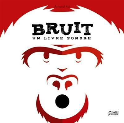 Bruit : un livre sonore