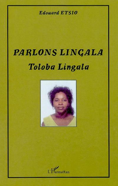 Parlons lingala. Tobola lingala