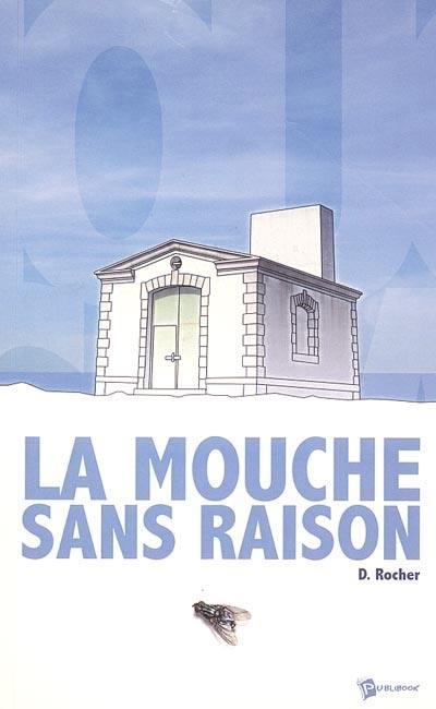 La mouche sans raison