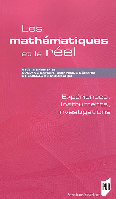 Les mathématiques et le réel : expériences, instruments, investigations