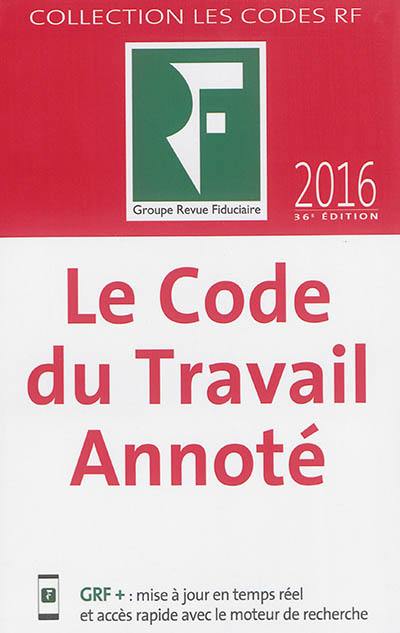 Le code du travail annoté : 2016