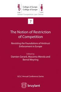 The notion of restriction of competition : revisiting the foundations of antitrust enforcement in Europe