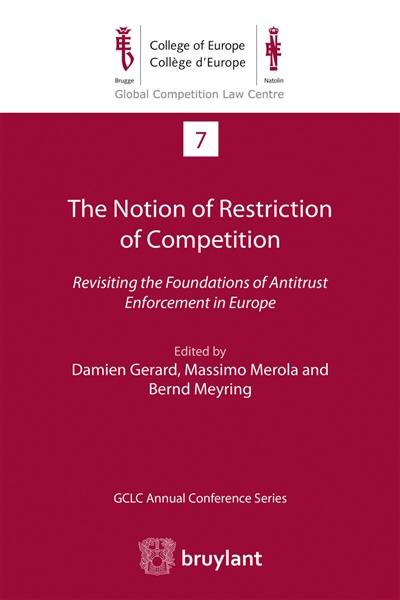 The notion of restriction of competition : revisiting the foundations of antitrust enforcement in Europe