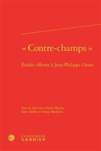 Contre-champs : études offertes à Jean-Philippe Genet