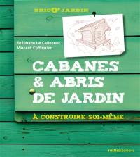 Cabanes & abris de jardin à construire soi-même