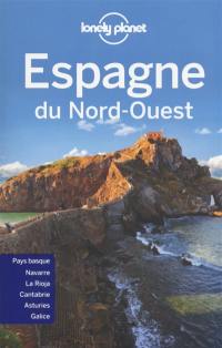 Espagne du Nord-Ouest : Pays basque, Navarre, La Rioja, Cantabrie, Asturies, Galice