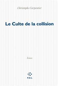 Le culte de la collision