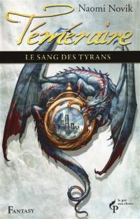 Téméraire. Vol. 8. Le sang des tyrans