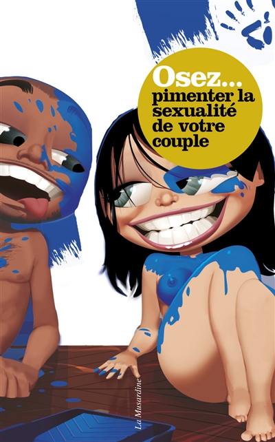 Osez... pimenter la sexualité de votre couple