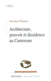 Architecture, pouvoir et dissidence au Cameroun