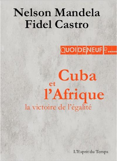 Cuba et l'Afrique : la victoire de l'égalité : discours de Matanzas, 26 juillet 1991