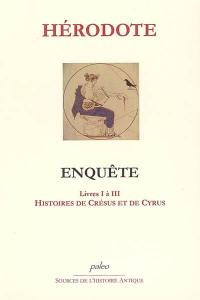 Enquête. Vol. 1. Livres I à III : histoires de Crésus et de Cyrus