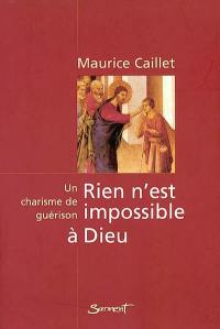 Rien n'est impossible à Dieus : histoire d'un charisme