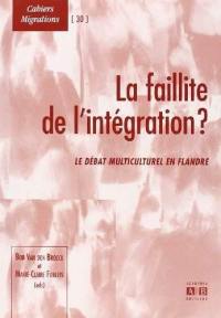 La faillite de l'intégration ? : le débat sur l'intégration en Flandre