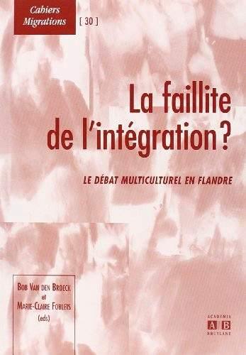 La faillite de l'intégration ? : le débat sur l'intégration en Flandre