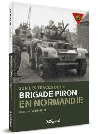 Sur les traces de la brigade Piron en Normandie