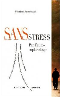 Sans stress, par l'auto-sophrologie