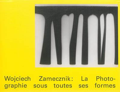 Wojciech Zamecznik : la photographie sous toutes ses formes