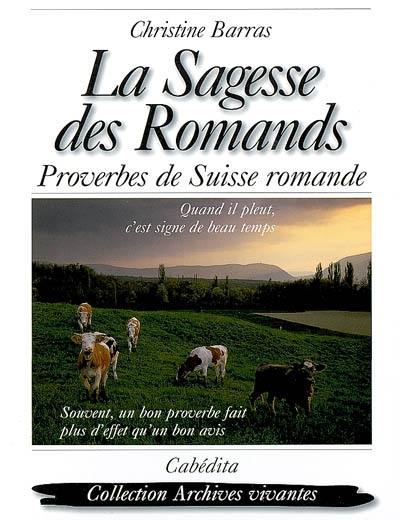 La sagesse des Romands : proverbes patois de Suisse romande