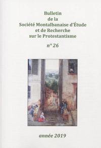 Bulletin de la Société montalbanaise d'étude et de recherche sur le protestantisme, n° 26. La bibliothèque de l'ancienne faculté de théologie protestante de Montauban