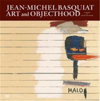 Jean-Michel Basquiat Art and Objecthood