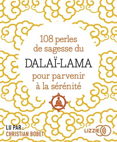 108 perles de sagesse du dalaï-lama pour parvenir à la sérénité