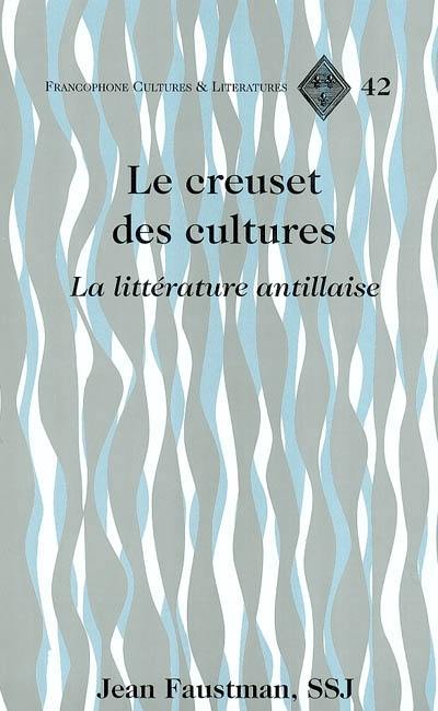 Le creuset des cultures : la littérature antillaise