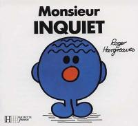 Monsieur Inquiet