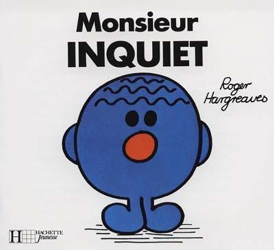 Monsieur Inquiet