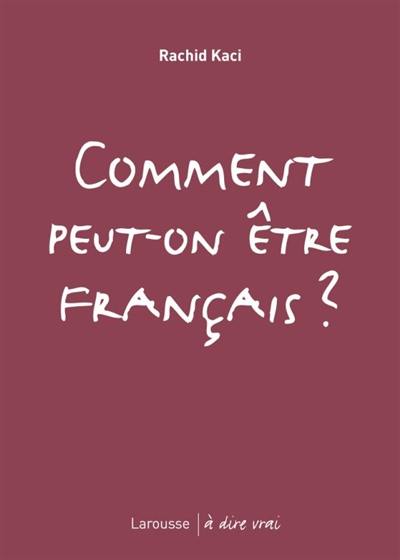 Comment peut-on être Français ?