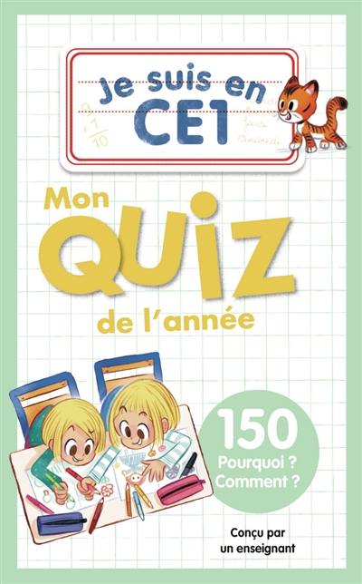 Je suis en CE1 : mon quiz de l'année : 150 pourquoi ? comment ?