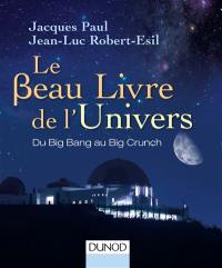 Le beau livre de l'Univers : du big bang au big crunch