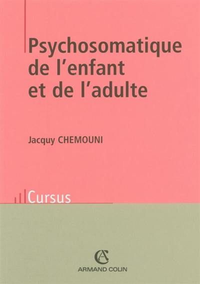 Psychosomatique de l'enfant et de l'adulte : théories et clinique