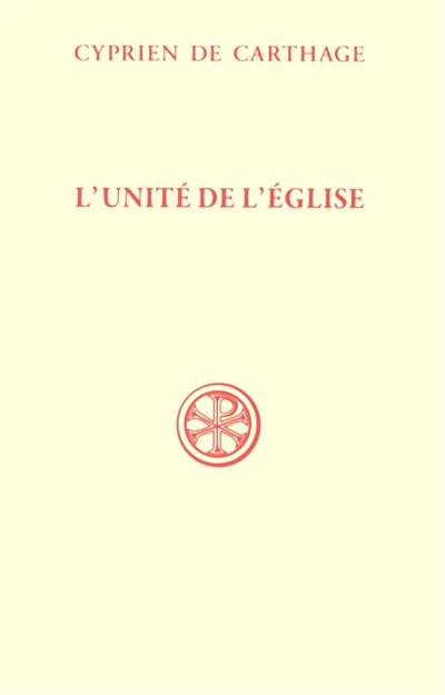 L'unité de l'Eglise. De Ecclesiae catholicae unitate