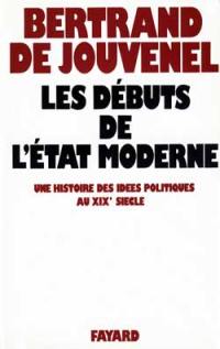 Les Débuts de l'Etat moderne : une histoire des idées politiques au 19e siècle