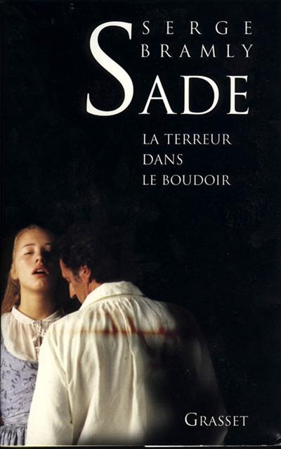 Sade : la terreur dans le boudoir