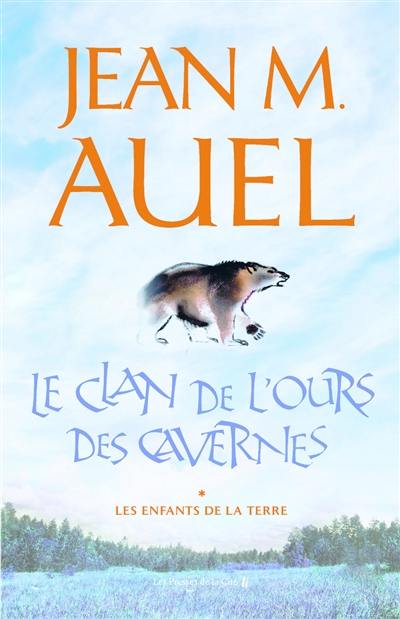 Les enfants de la Terre. Vol. 1. Le clan de l'ours des cavernes